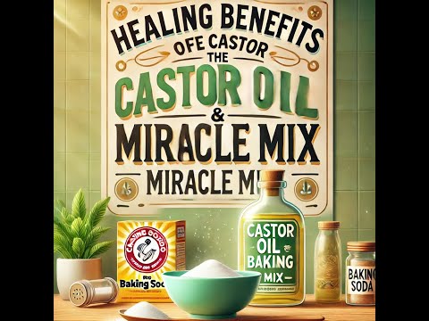 Castor Oil & Baking Soda – A Miracle Mix for Health & Healing!