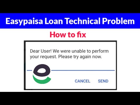 Easypaisa Loan Technical Problem Solution | Easypaisa loan Error fixed