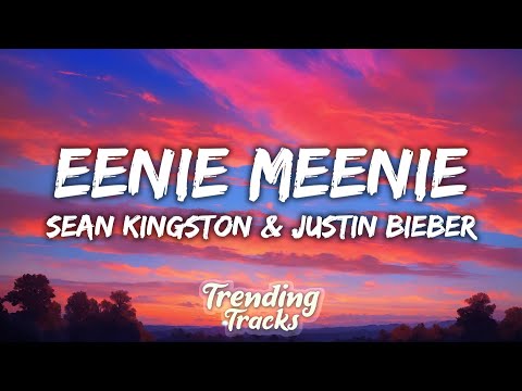 Sean Kingston, Justin Bieber - Eenie Meenie (Lyrics)