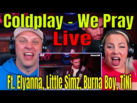 Coldplay - We Pray (Ft. Elyanna, Little Simz, Burna Boy, TiNi) [Live @ SiriusXM] WOLF HUNTERZ REACT