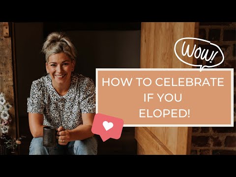 How To Celebrate If You Eloped