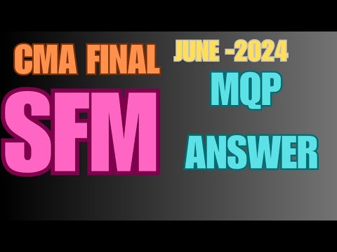 SFM MQP ANSWER | CMA FINAL JUNE-2024 #cma #cmafinal #icwa #icmai #yt #viral #trend #ytshorts #sfm