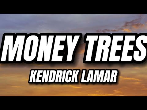 Kendrick Lamar - Money Trees (Lyrics) feat. Jay Rock