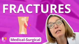 Fractures - Medical-Surgical - Musculoskeletal System | @LevelUpRN