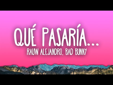 Rauw Alejandro, Bad Bunny - Qué Pasaría