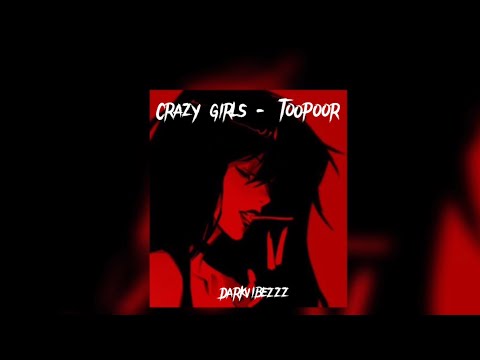 Toopoor - Crazy girls (sped up)