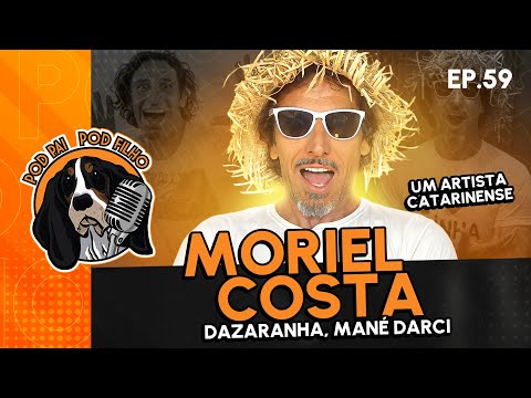 MORIEL COSTA (DAZARANHA, MANÉ DARCI) - Pod Pai Pod Filho #59