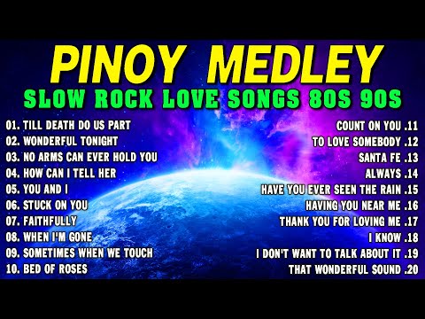 SLOW ROCK MEDLEY COLLECTION 💖 NONSTOP SLOW ROCK LOVE SONGS 80S 90S 💖 MGA LUMANG TUGTUGIN NOONG 90S