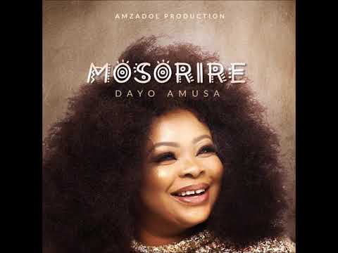 Dayo Amusa - MOSORIRE (Official Audio)