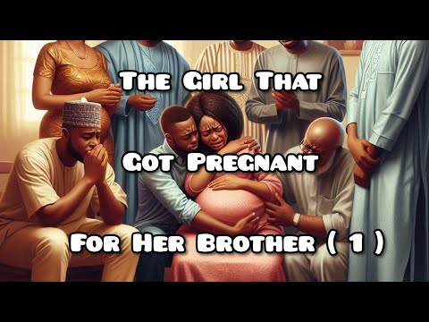 The Girl That Got Pregnant For Her Brother Part 1 #Africantales #Folktales #folklore #Tales