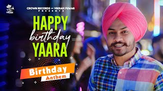 Happy Birthday Yaara | Himmat Sandhu Songs | Best Birthday Song 2024 | Birthday Anthem 2024