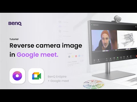 BenQ EnSpire : How to fix mirrored camera image in Google Meet