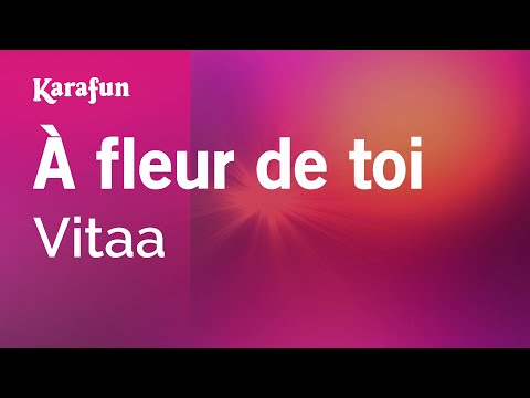 À fleur de toi - Vitaa | Karaoke Version | KaraFun