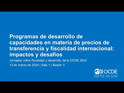 Jornadas sobre Fiscalidad y Desarrollo de la OCDE 2024 (Día 1 Sala 1 Sesión 3): PT y Fiscalidad Int.