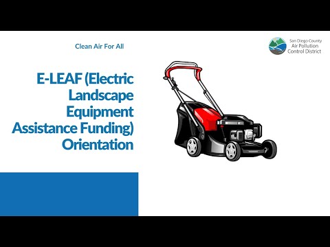 E-LEAF (Electric Landscape Equipment Assistance Funding) Orientation