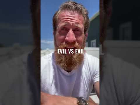 Evil vs evil