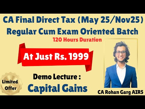 Just at 1999. May 25 DT Batch (Demo Lecture: Capital Gains) CA Final DT  |CA Rohan Garg AIR5|