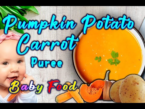 Baby Food || Pumpkin Potato Carrot puree || Nutritious lunch/dinner || For 6months + babies