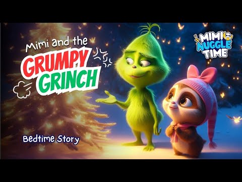 Mimi and the Grumpy Grinch: A Magical Christmas Bedtime Story for Kids