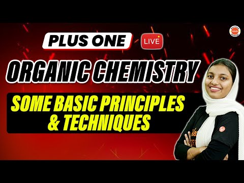 Organic Chemistry | Some Basic Principles & Techniques | Plus One Chemistry| Shibila Ma'am