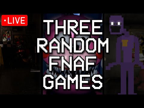 *LIVE* 3 RANDOM FNAF FANGAMES GAMES || Sister Location Video out TOMORROW!!!