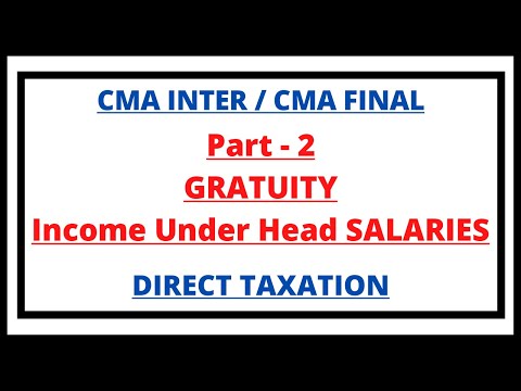 Gratuity | Retirement Benefits | Income under head Salaries | Direct Taxation | CMA Inter | CMA |