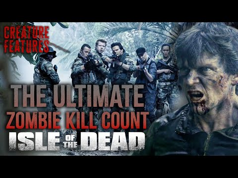 Ultimate Zombie Kill Count | Isle Of The Dead | Isle Of The Dead | Creature Features