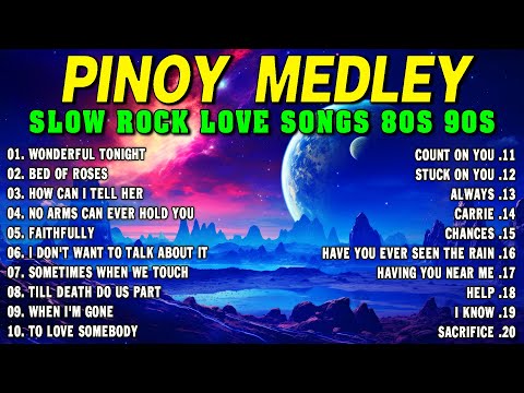 Slow Rock Love Song Nonstop 🎷 SLOW ROCK MEDLEY 🎧 Rock Ballads 70S 80S 90S 🔊 Nonstop Pinoy Medley