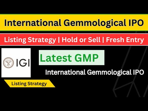 International Gemmological IPO | LISTING STRATEGY | Hold or Sell | Fresh Entry