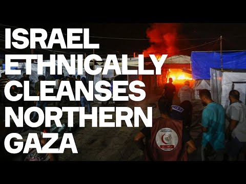 Israel Is ETHNICALLY CLEANSING Northern Gaza - In Full, Shameless Public View