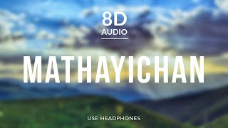 Mathayichan - Jackson Vijayan (8D Audio) ft Soubin Shahir, Blaaze