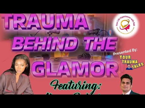 Trauma Behind The Glamor: Featuring Alona Johnson