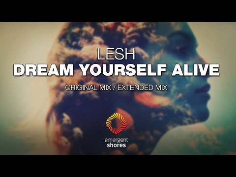 Lesh - Dream Yourself Alive [Emergent Shores]