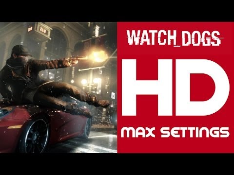 Watch Dogs PC Max Settings Gameplay