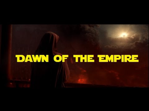 DAWN OF THE EMPIRE (A Star Wars prequel fanedit) revision