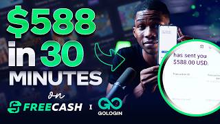 $588 In 30Mins On FreeCash & Gologin | Best Ways To Make Money Online Fast