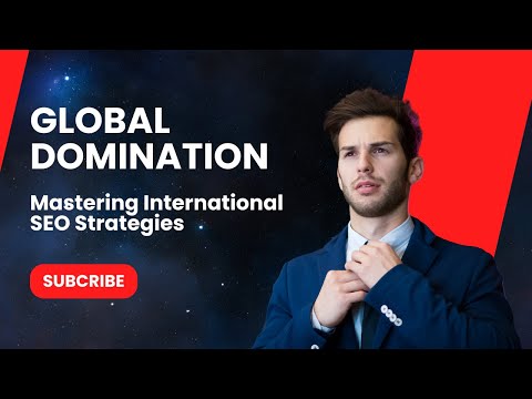 Global Domination | Mastering International SEO Strategies | US Business Consultancy