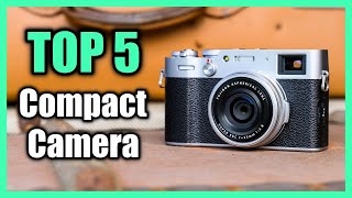 Top 5 Best Compact Camera 2023 | Best Compact Camera for Vlogging, Shooting & More!