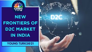 Growth & Growth Of D2C Brands: Understanding The Customer Acquisition Strategy | CNBC TV18