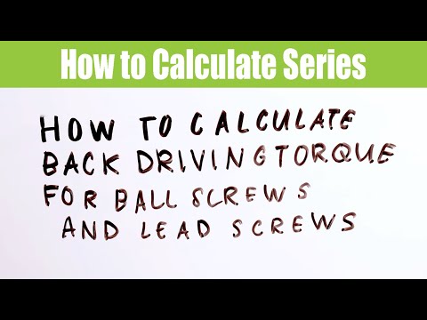 How to calculate back driving torque for ball screws and lead screws