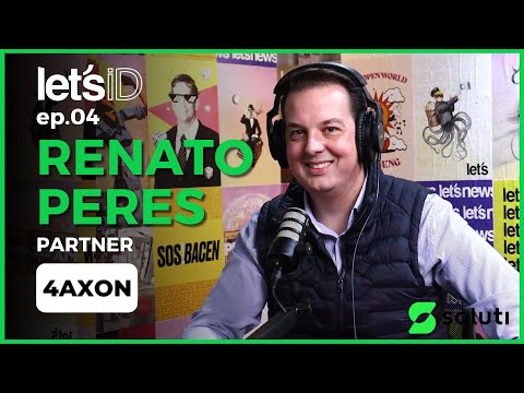 Renato Peres - Partner @ 4Axon - Let's ID #04