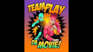 Teamplay Da Movie