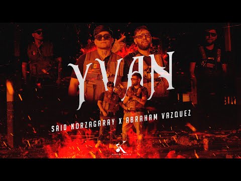 Said Norzagaray, Abraham Vazquez - Y Van [Video Oficial]