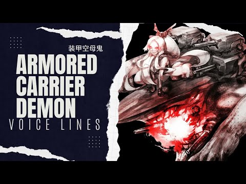 °•《 Armored Carrier Demon Voice Lines - Kantai Collection 》•°