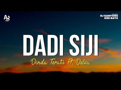 Dadi Siji - Dinda Teratu Ft. Delva (LIRIK)