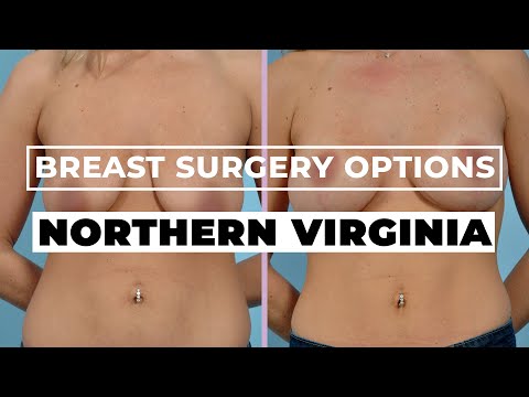 Northern Virginia Breast Surgery Options | Augmentation, Lift, Reduction