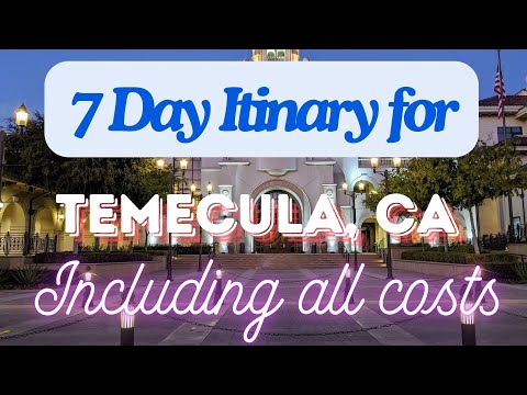 Temecula California 7 Day Trip Itinerary Including Costs and Transport - Temecula California 2024