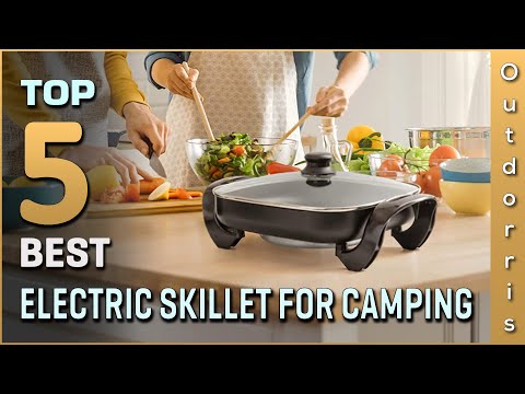 Top 5 Best Electric Skillets for Camping Review in 2023