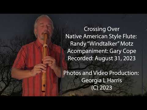 Crossing Over, Randy "Windtalker" Motz, Native American style flute