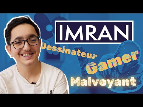 IMRAN : dessinateur, gamer... malvoyant